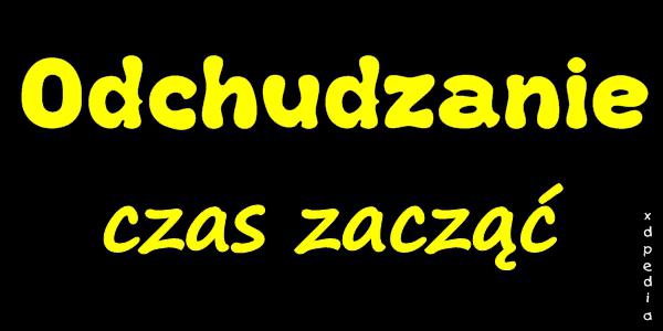 Odchudzanie czas zacząć