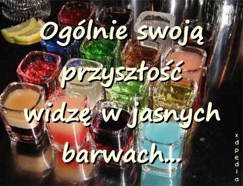 Ogólnie swoją przyszłość widzę w jasnych barwach