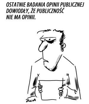 Ostatnie badania opinii publicznej dowiodły, że publiczność