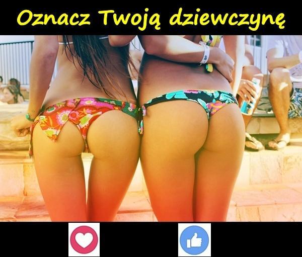 Oznacz Twoją dziewczynę