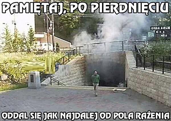 Pamiętaj, po pierdnięciu oddal się jak najdalej od pola