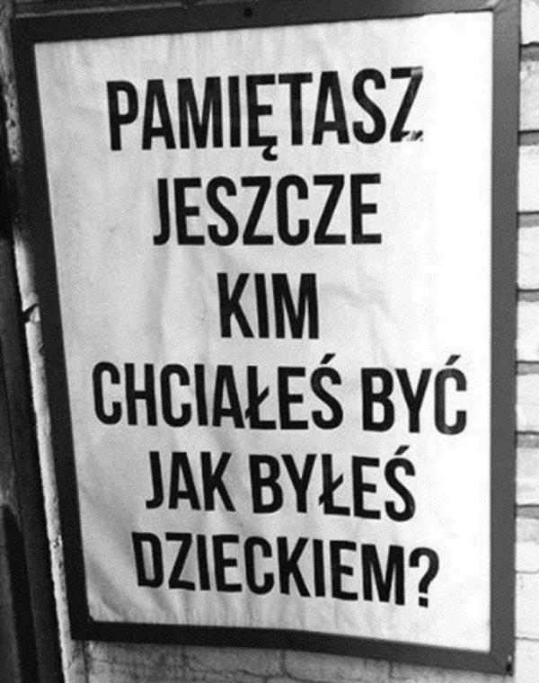 Pamiętasz jeszcze kim chciałeś być, jak byłeś dzieckiem