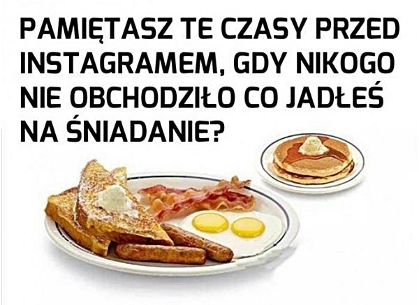 Pamiętasz te czasy przed instagramem, gdy nikogo nie