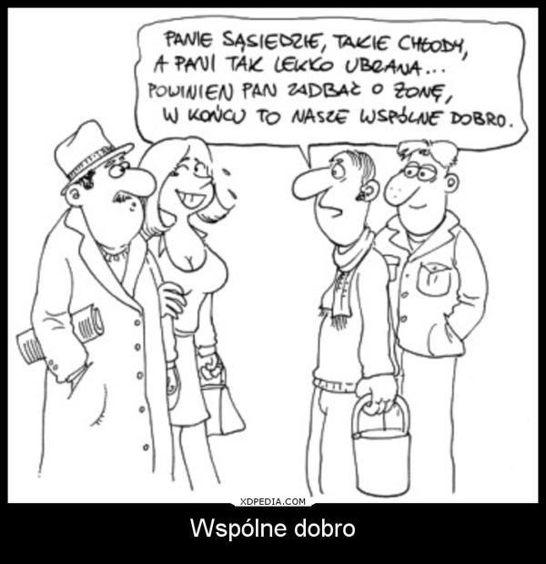 Panie sąsiedzie, takie chłody a Pani tak lekko ubrana