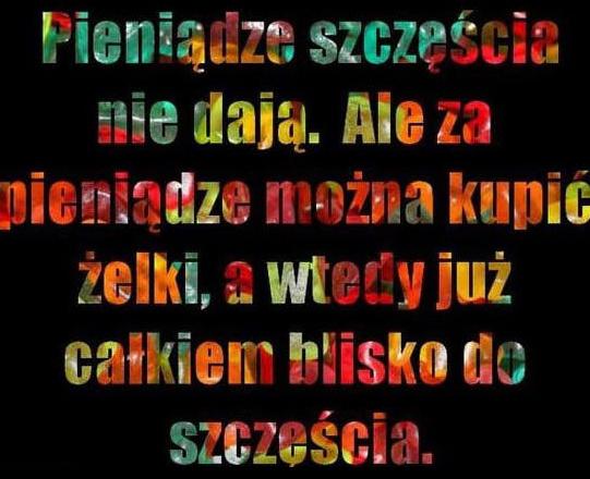 Pieniądze szczęścia nie dają, ale za pieniądze można kupić