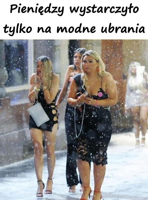 Pieniędzy wystarczyło tylko na modne ubrania