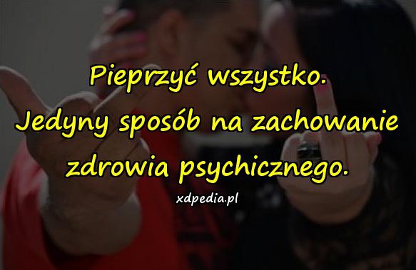 Pieprzyć wszystko. Jedyny sposób na zachowanie zdrowia