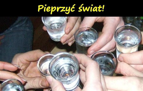 Pieprzyć świat