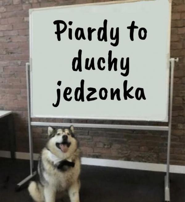 Pierdy to duchy jedzonka