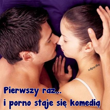 Pierwszy raz... i porno staje się komedią