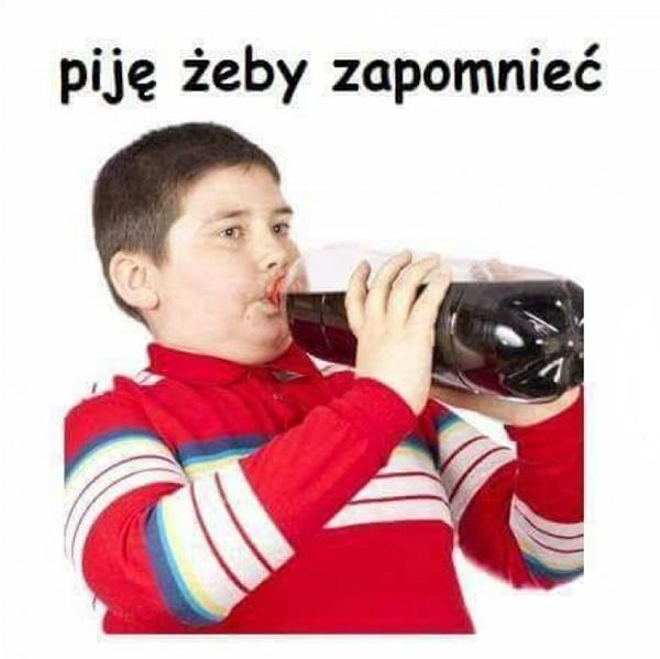 Piję żeby zapomnieć