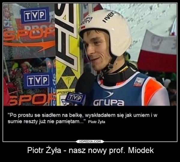 Piotr Żyła - nasz nowy prof. Miodek. Po prostu se siadłem