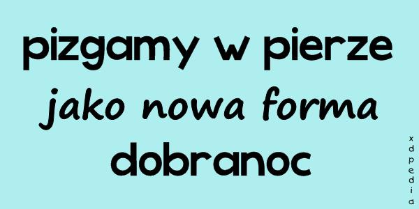 Pizgamy w pierze jako nowa forma dobranoc