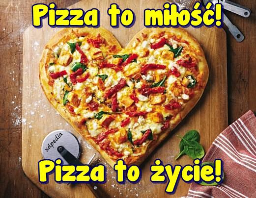 Pizza to miłość! Pizza to życie