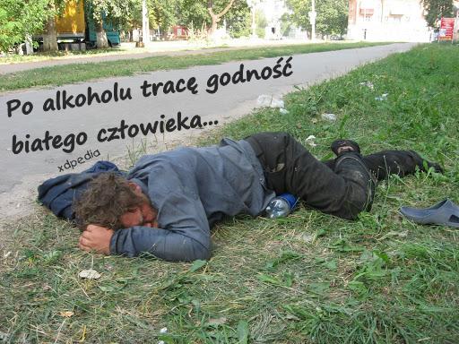 Po alkoholu tracę godność białego człowieka