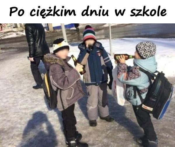 Po ciężkim dniu w szkole