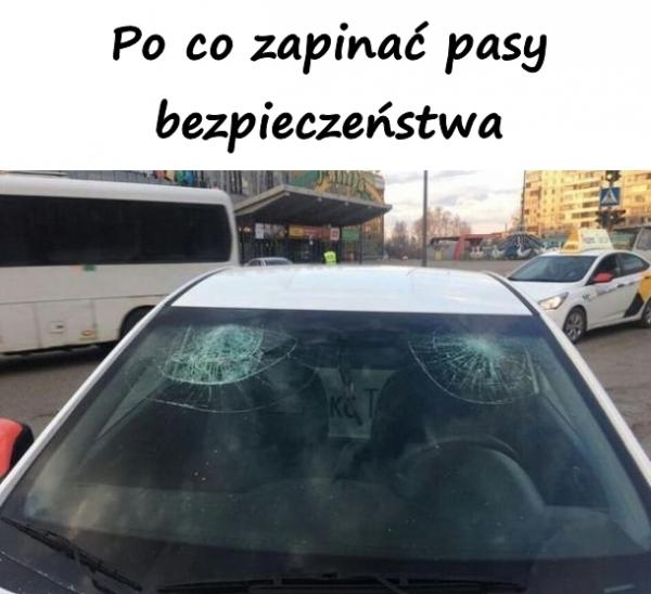 Po co zapinać pasy bezpieczeństwa