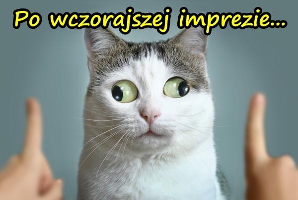 Po wczorajszej imprezie