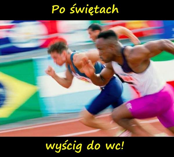 Po świętach wyścig do wc