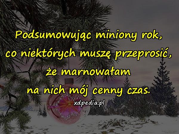 Podsumowując miniony rok, co niektórych muszę przeprosić