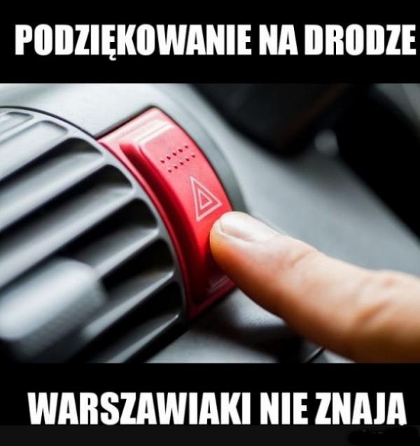 Podziękowanie na drodze. Warszawiaki nie znają