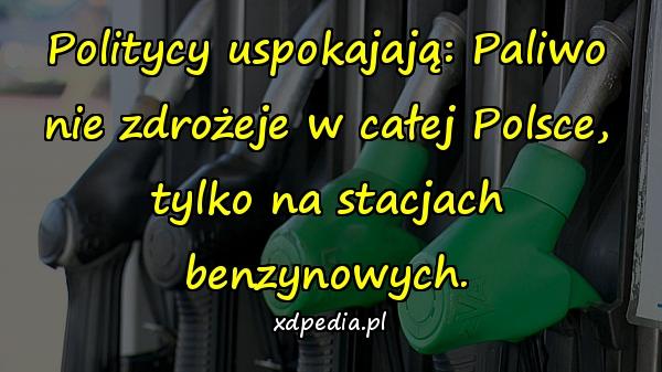 Politycy uspokajają: Paliwo nie zdrożeje w całej Polsce