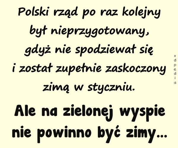 Polski rząd po raz kolejny był nieprzygotowany, gdyż nie