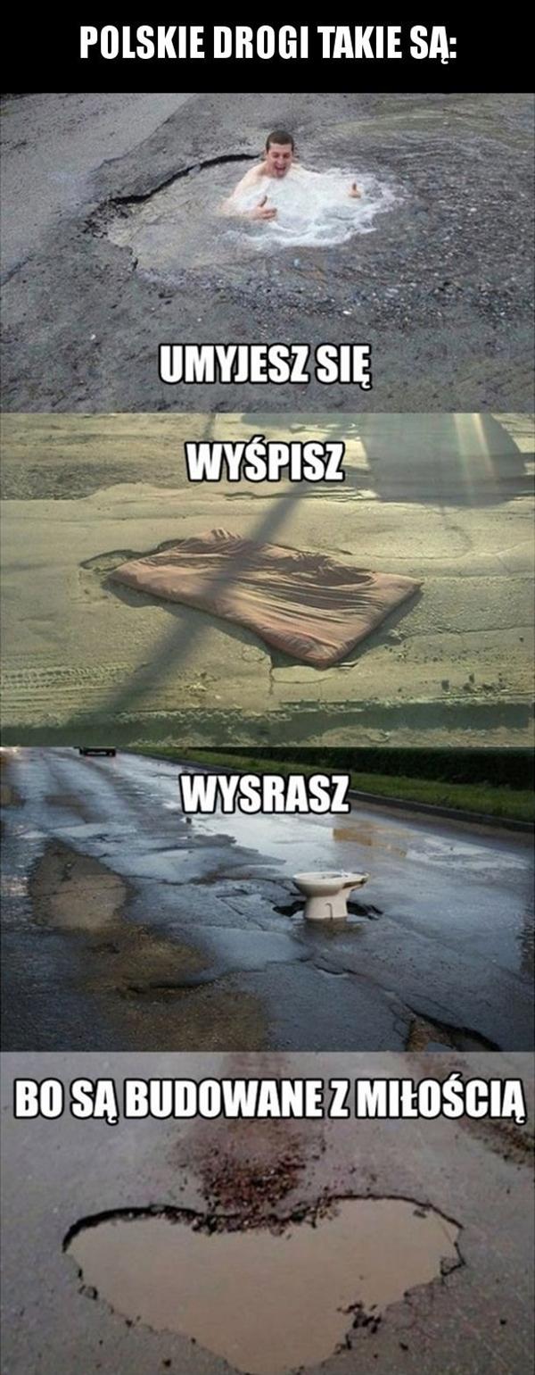 Polskie drogi takie są: umyjesz się, wyśpisz, wysrasz. Bo