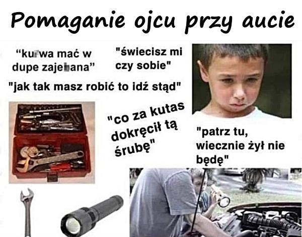 Pomaganie ojcu przy aucie