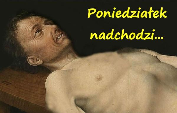 Poniedziałek nadchodzi