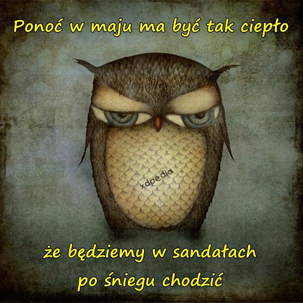 Ponoć w maju ma być tak ciepło, że będziemy w sandałach po