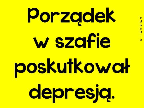 Porządek w szafie poskutkował depresją