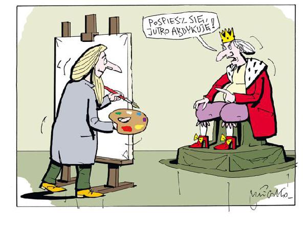 Pospiesz sie! Jutro abdykuję