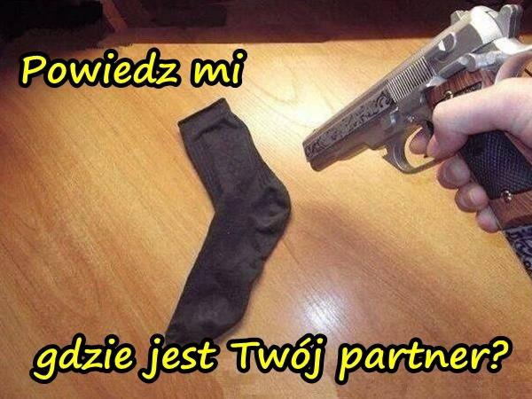 Powiedz mi, gdzie jest Twój partner