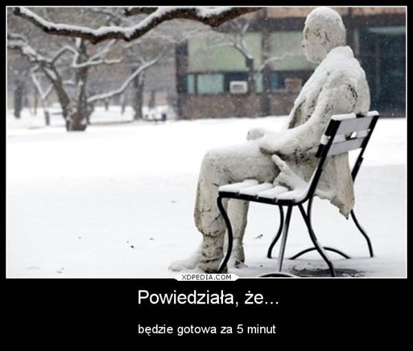 Powiedziała, że... będzie gotowa za 5 minut