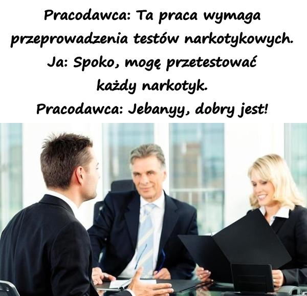 Pracodawca: Ta praca wymaga przeprowadzenia testów