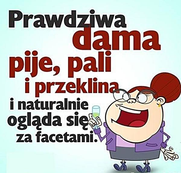 Prawdziwa dama pije, pali i przeklina i naturalnie ogląda