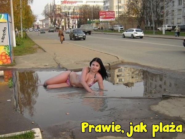 Prawie, jak plaża