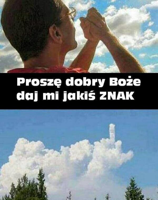 Proszę dobry Boże daj mi jakiś znak