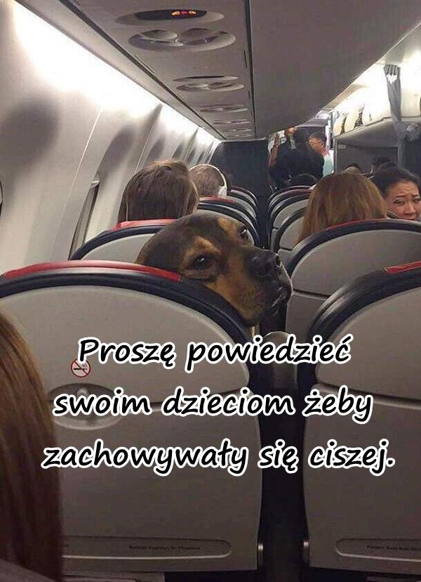 Proszę powiedzieć swoim dzieciom żeby zachowywały się