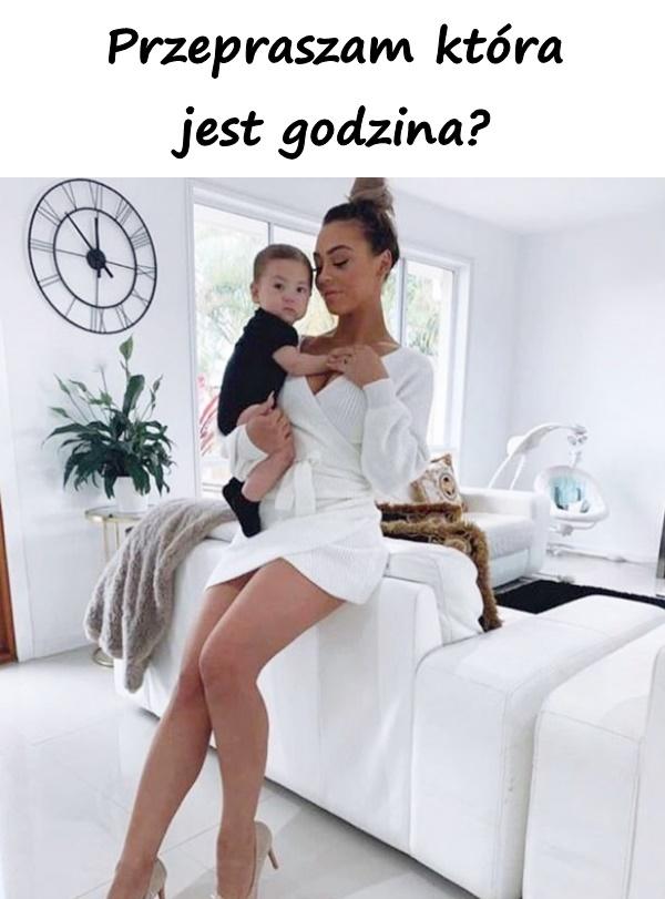 Przepraszam która jest godzina