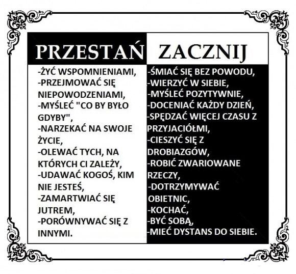 Przestań: - żyć wspomnieniami - przejmować się