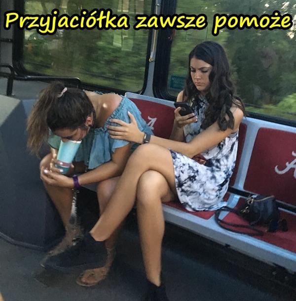 Przyjaciółka zawsze pomoże