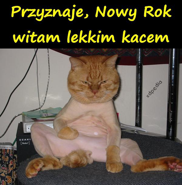 Przyznaje, Nowy Rok witam lekkim kacem