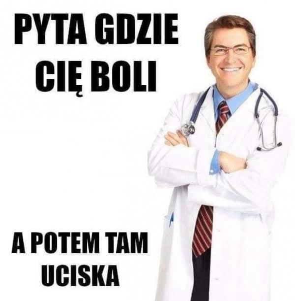 Pyta gdzie Cię boli, a potem tam uciska