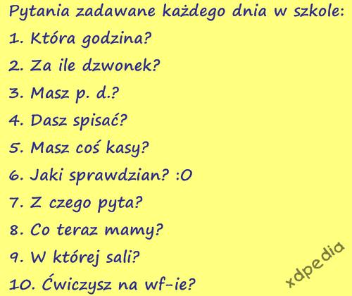 Pytania zadawane każdego dnia w szkole: 1. Która godzina
