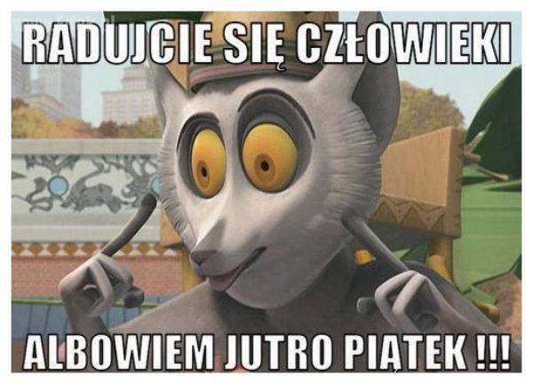 Radujcie się człowieki albowiem jutro piątek