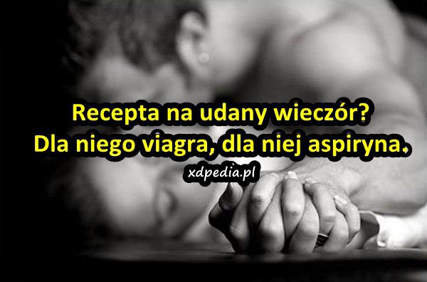 Recepta na udany wieczór? Dla niego viagra, dla niej