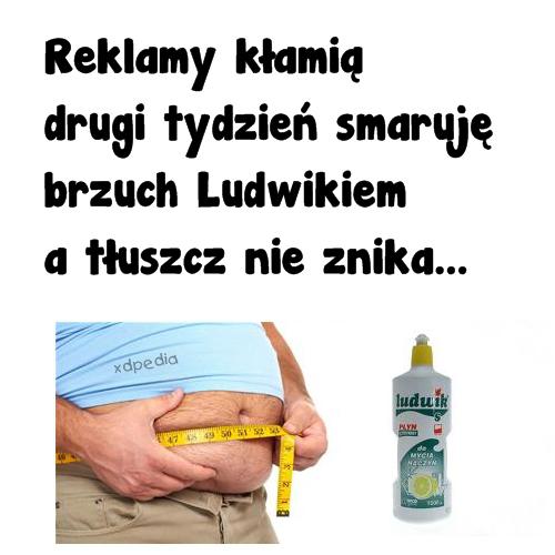 Reklamy kłamią drugi tydzień smaruję brzuch Ludwikiem a