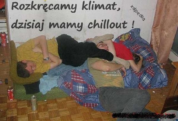 Rozkręcamy klimat, dzisiaj mamy chillout